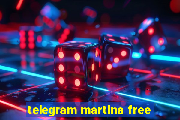 telegram martina free